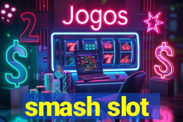 smash slot